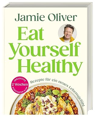 Buchcover: Eat Yourself Healthy: Rezepte für ein neues Lebensgefühl.